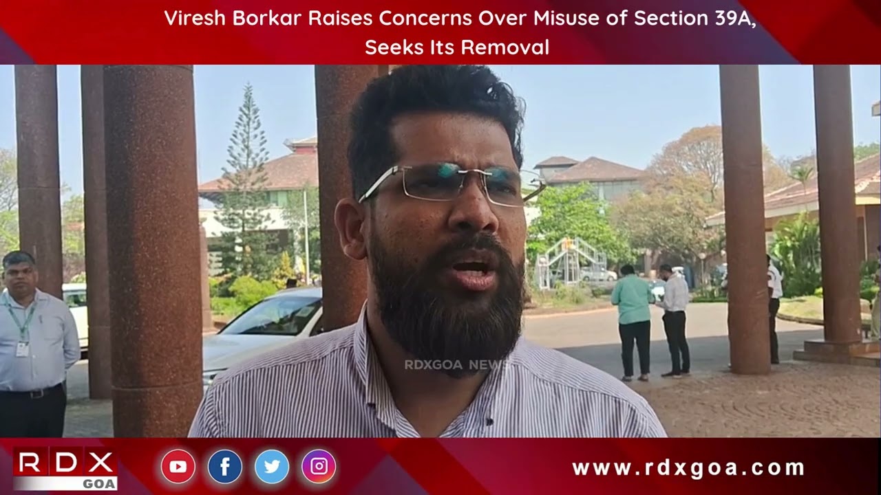 Viresh Borkar Raises Concerns Over Misuse of Section 39A, Seeks Its Removal