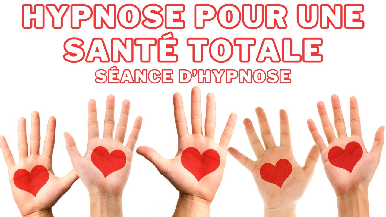 HYPNOSE POUR UNE SANT&Eacute; TOTALE
