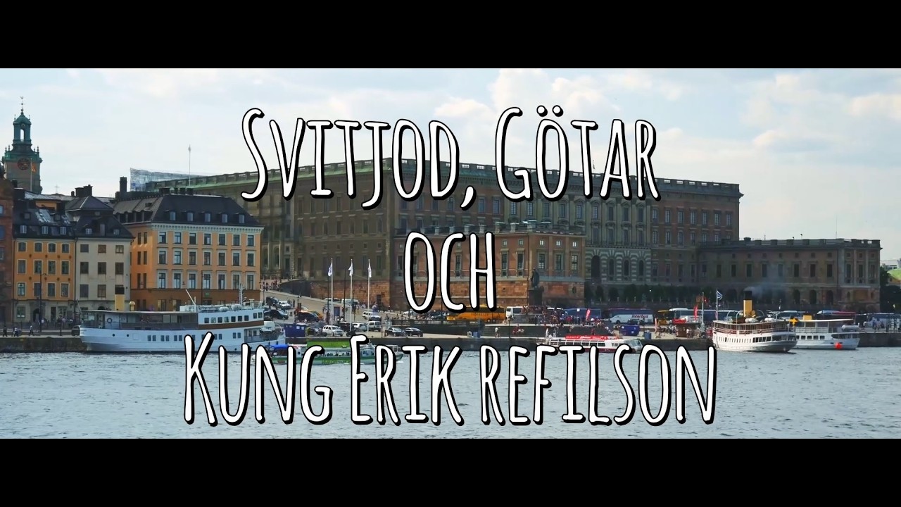Svitjod, Götar och kung Erik Refilson