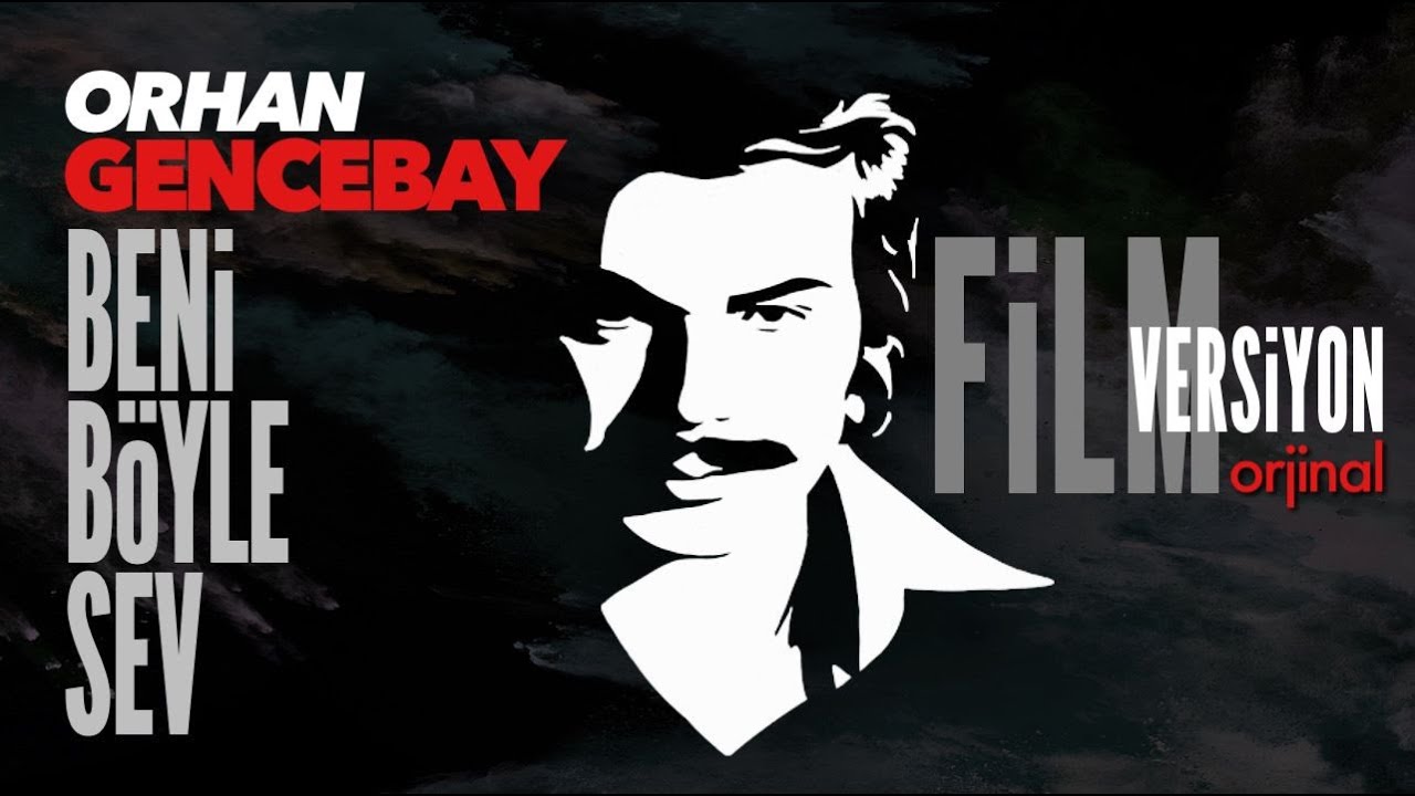 Beni Böyle Sev - (Farklı Film Versiyonu) - Orhan Gencebay