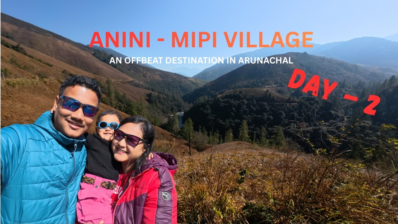 Anini, Arunachal Pradesh | Mathu Valley | Emuli | Mipi Village | Day-2