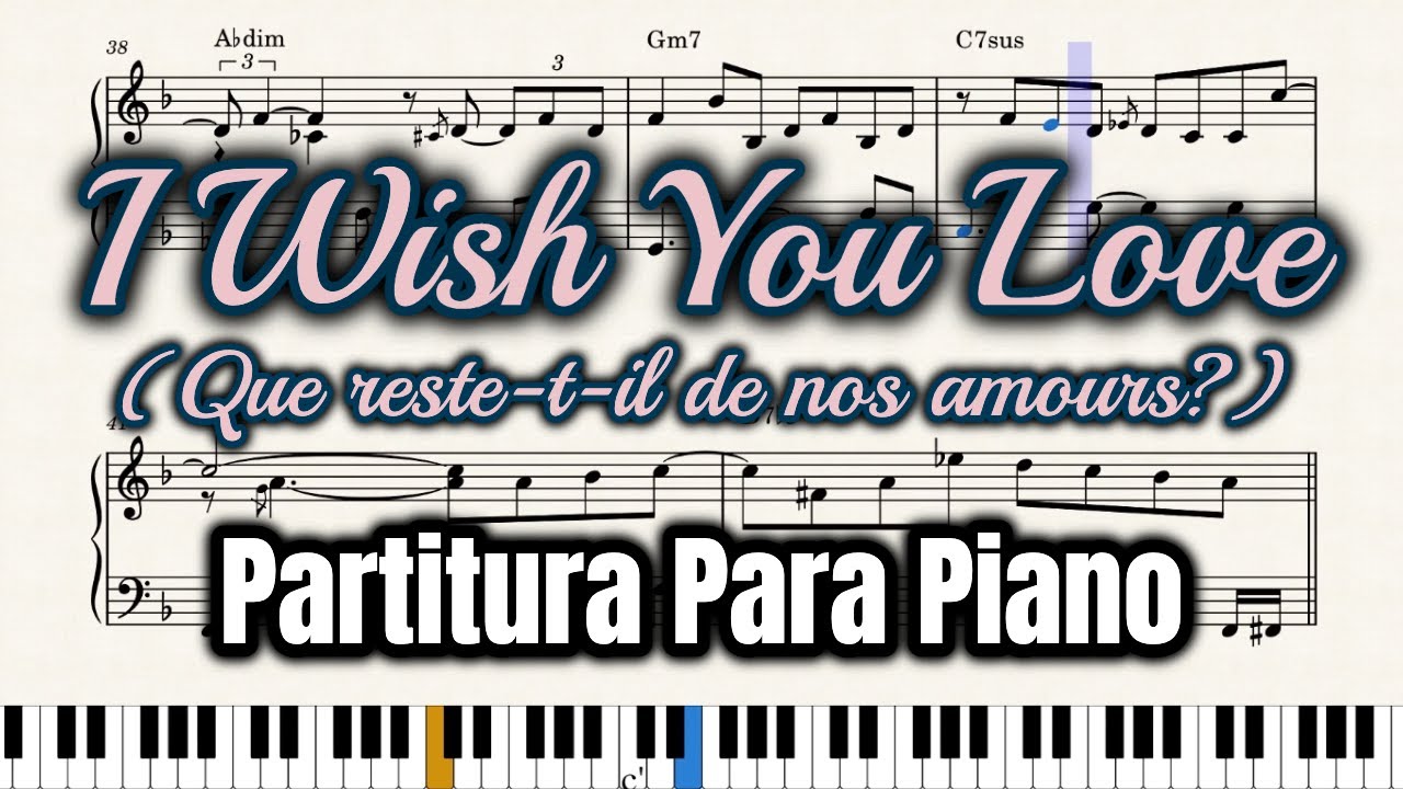 I Wish You Love (Que reste-t-il de nos amours?) - Partitura para Piano Solo