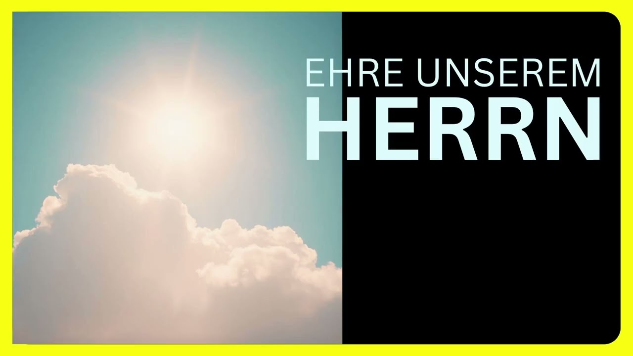 Ehre unserem Herrn