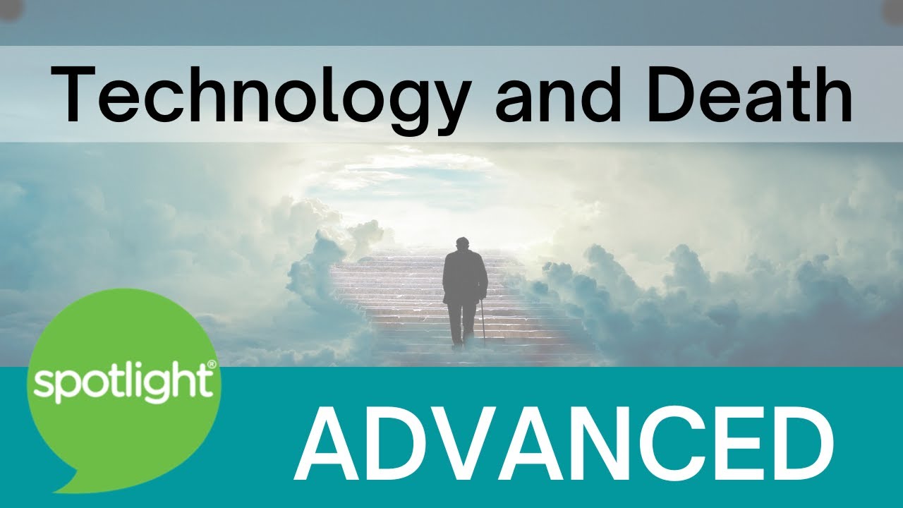 Technology and Death | ADVANCED | practice English with Spotlight