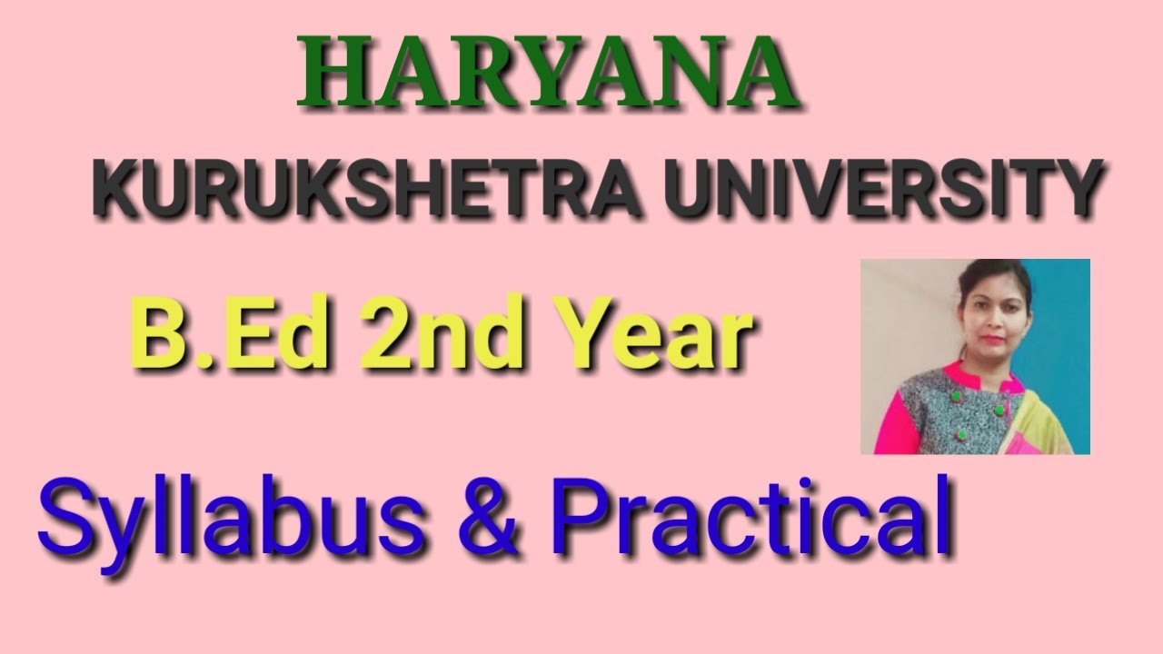 B Ed 2nd Year Syllabus & Practicals, Kurukshetra University