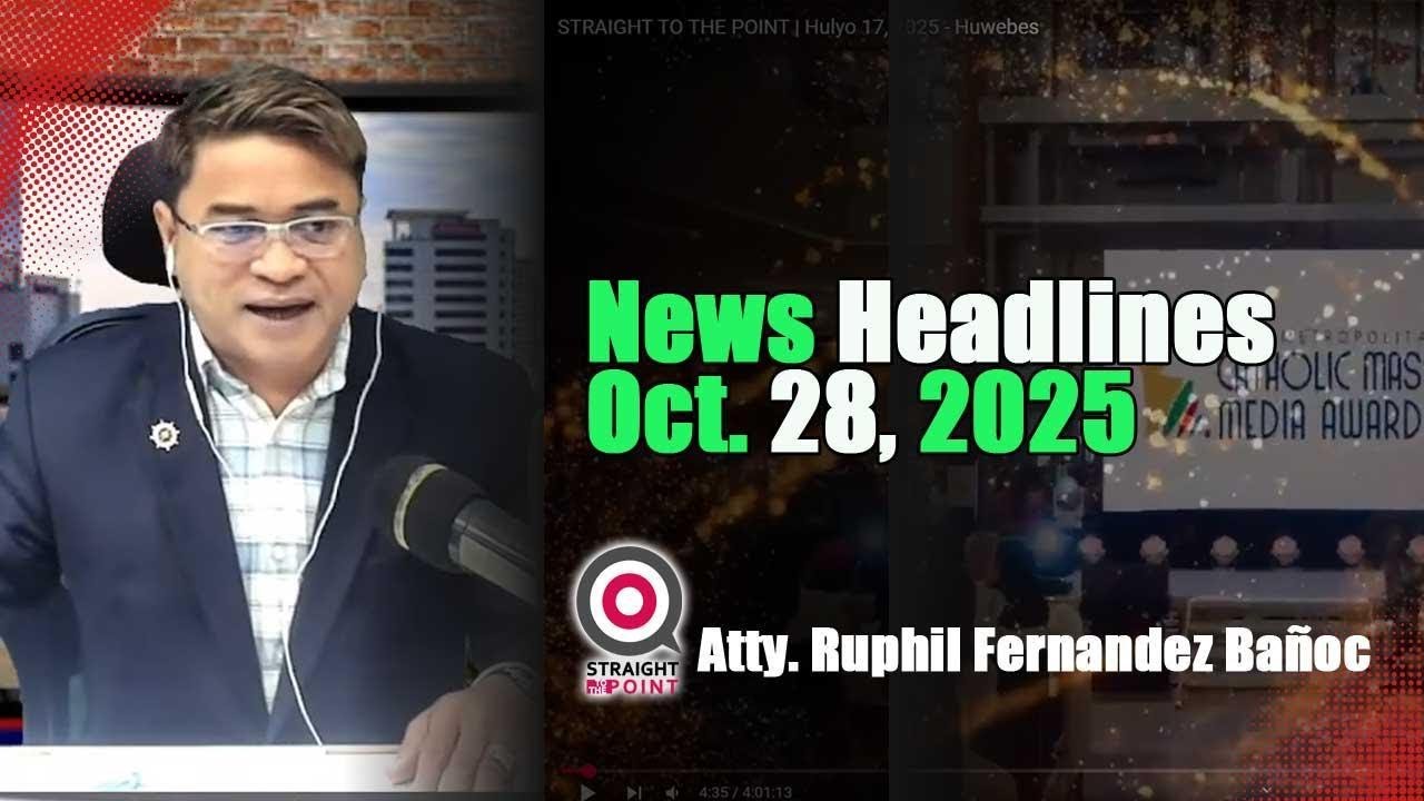 News Headlines | Oktubre 28, 2025 – Martes | With Radyoman Atty. Ruphil Fernandez Banoc