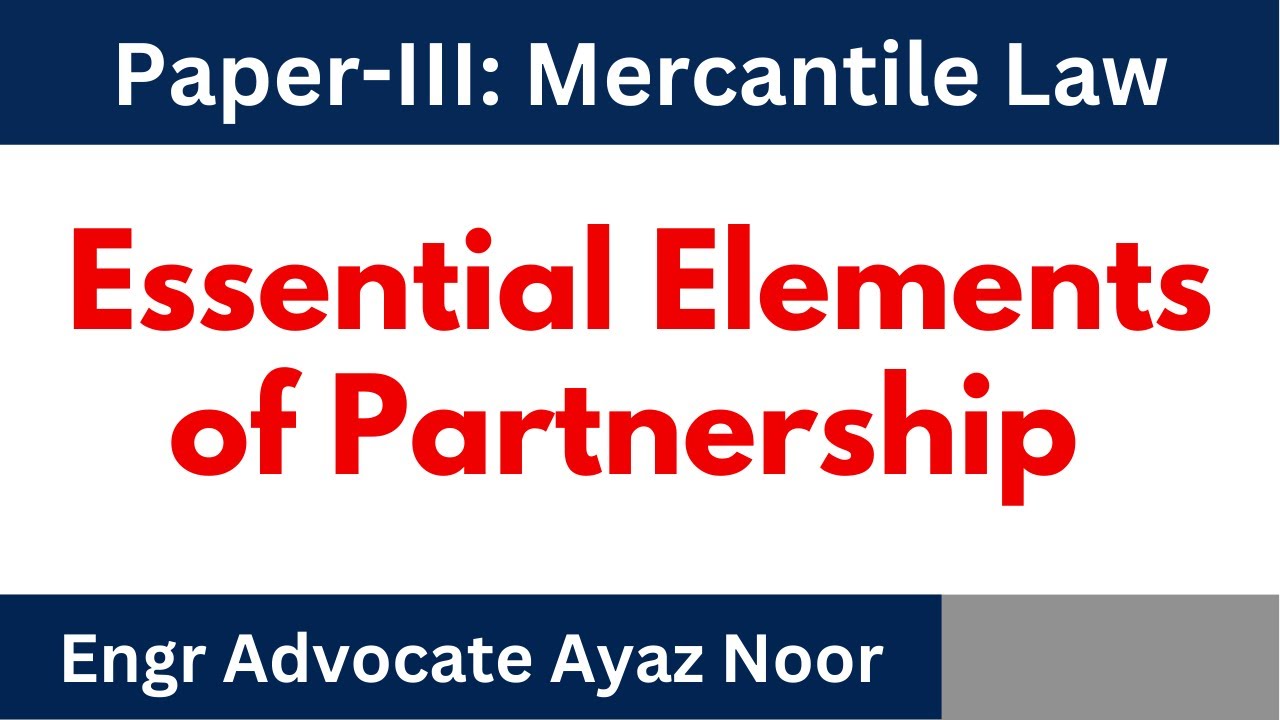 Essential Elements of Partnership || Engr Advocate Ayaz