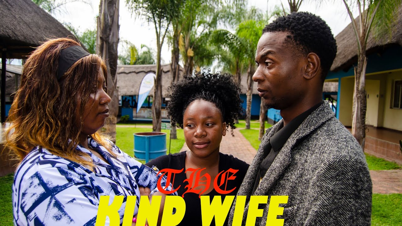 THE KIND WIFE NEW ZIMBABWEAN MOVIE HD Drama 