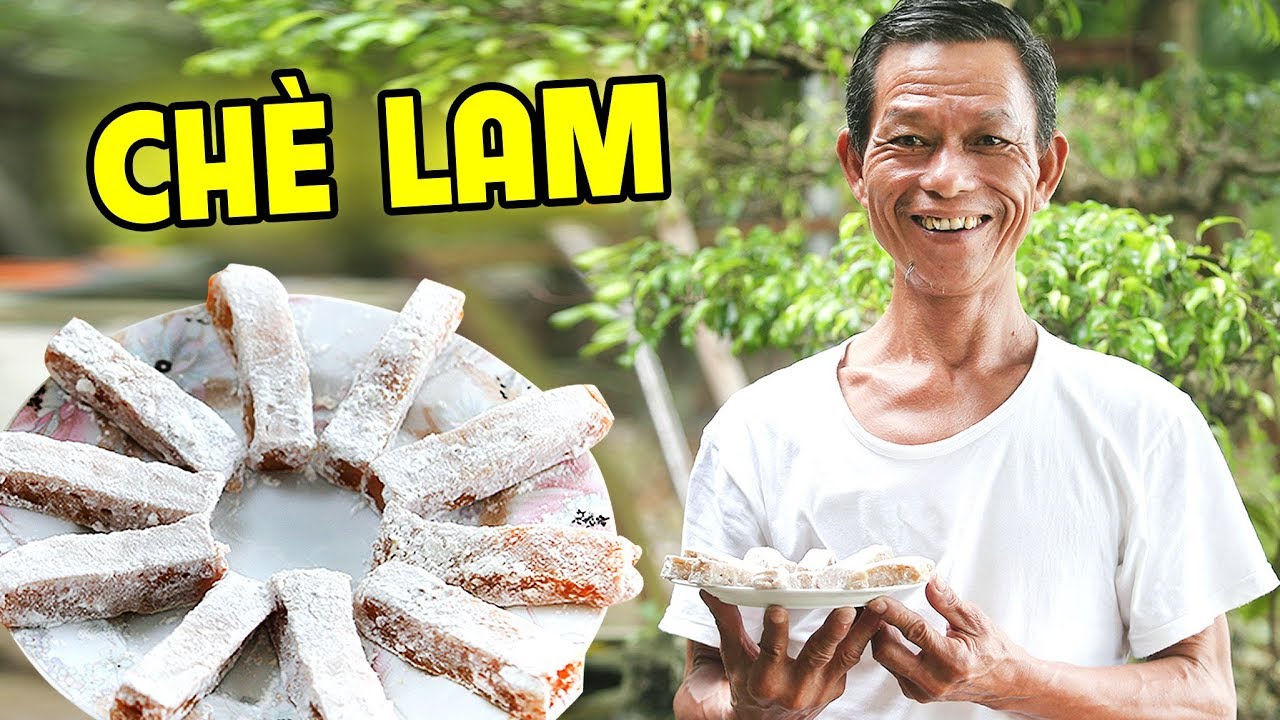 Ông Thọ Làm Món Chè Lam Dẻo Thơm Ăn Hoài Không Ngán | Che Lam