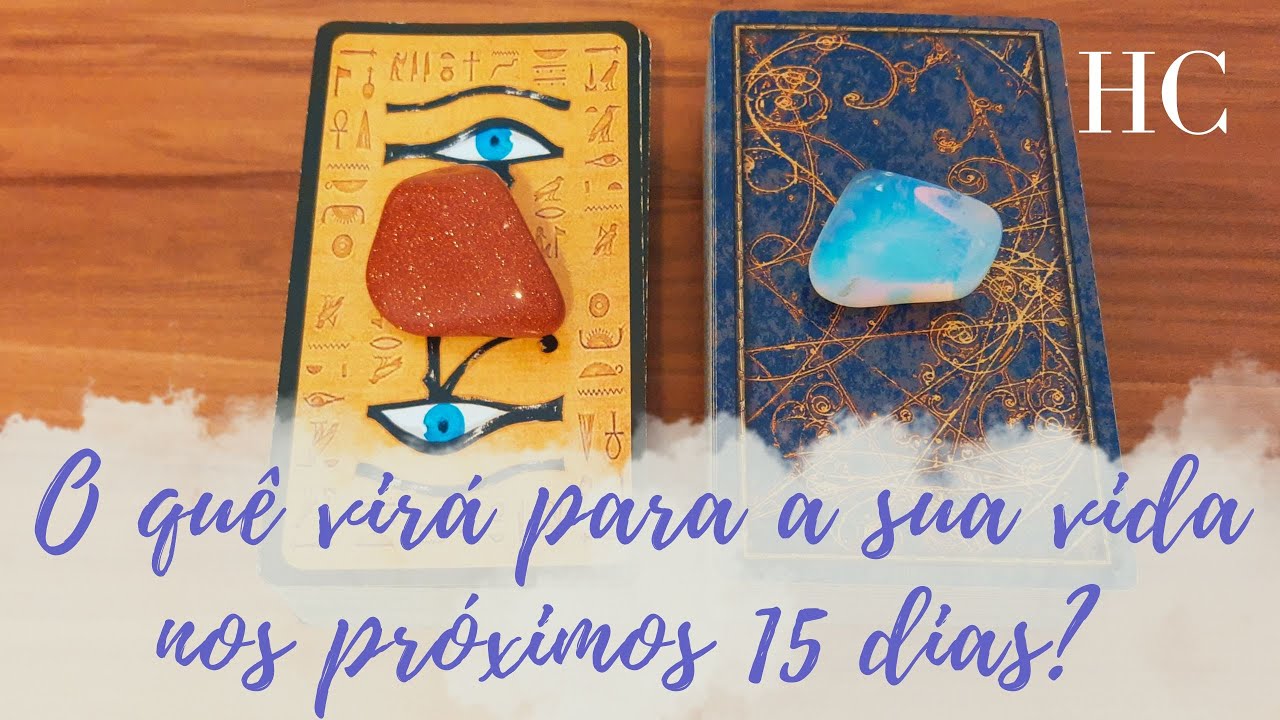 O QUÊ VIRÁ PARA A SUA VIDA NOS PRÓXIMOS 15 DIAS? - HC Tarot