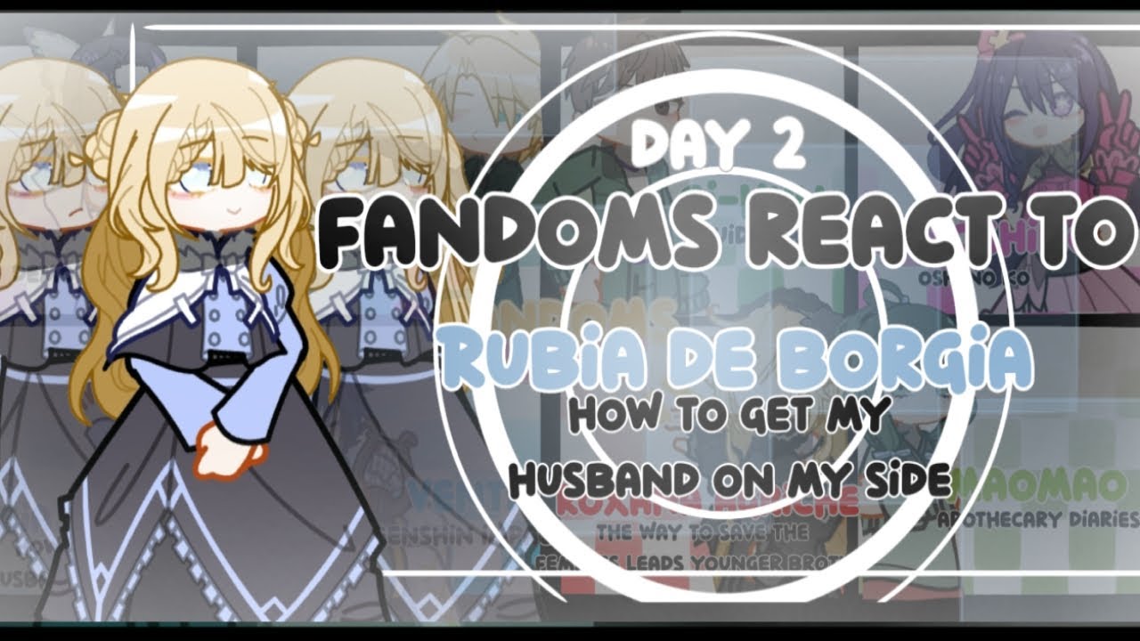 FANDOMS react to ☆RUDBECKIA DE BORGIA☆// DAY 2 // SPEED 2X //RAESTARS // @ST1RLINE. 