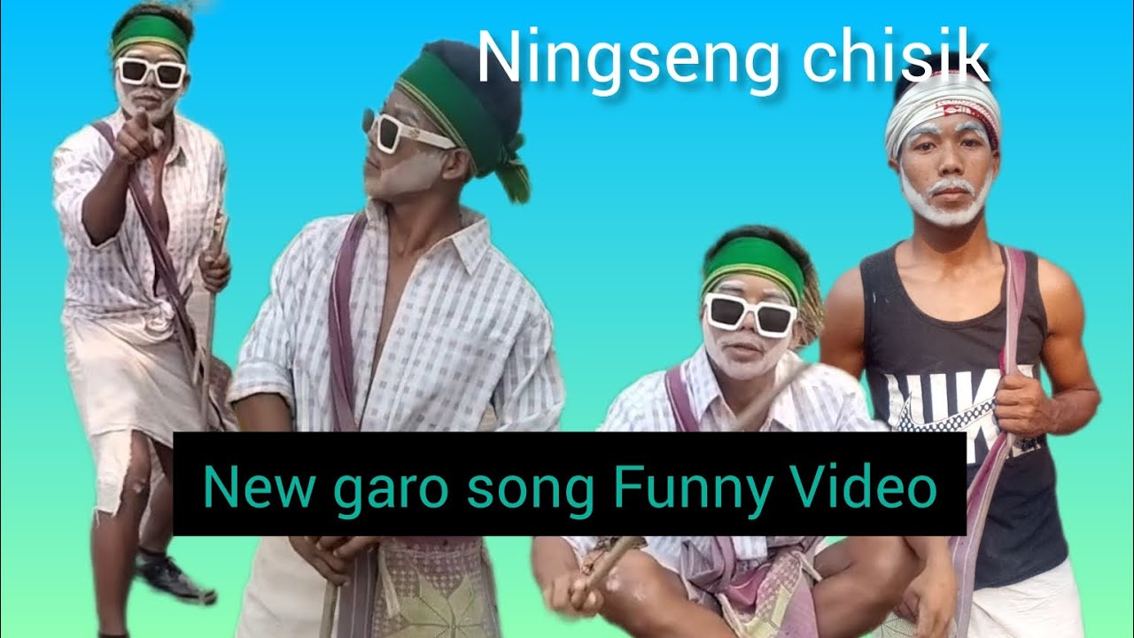 New garo song Funny Video// Ningseng chisik