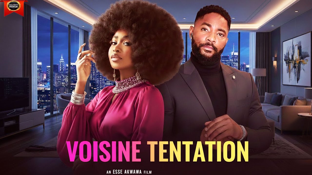 VOISINE TENTATION | JOHN EKANEM | DEBBY FELIX | DERNIERS FILMS NOLLYWOOD 2026
