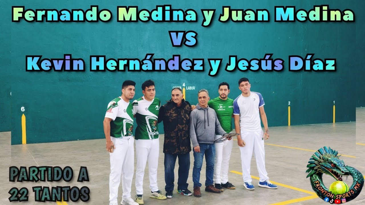 FERNANDO MEDINA Y JUAN MEDINA VS KEVIN HERNÁDEZ Y JESUS DÍAZ •Frontón Fernando Medina• #fronton