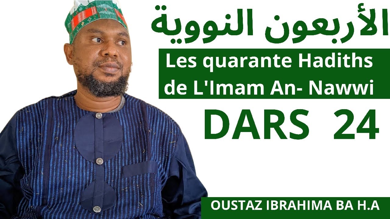 Direct:Les quarante Hadiths de L'Imam An- Nawwi DARS 24  Oustaz ibrahima Ba H.A