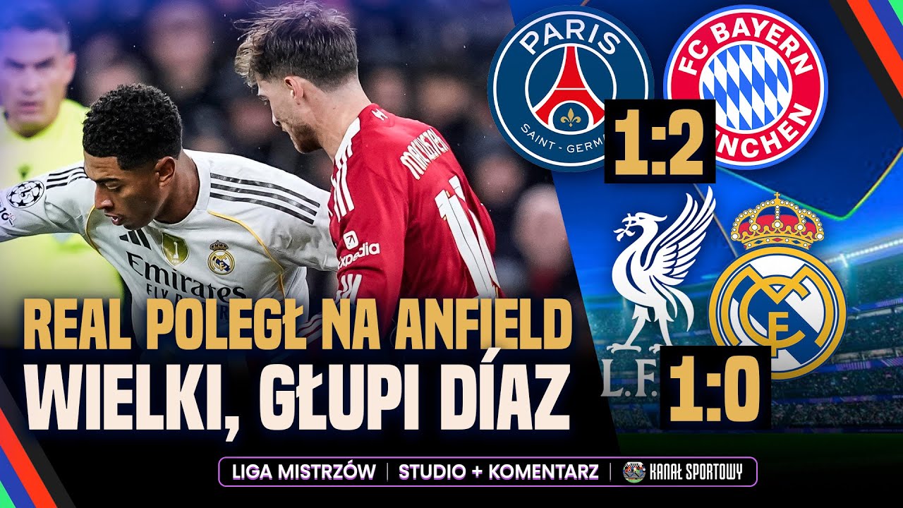 LIVERPOOL &ndash; REAL 1:0, BAYERN WYGRAŁ Z PSG, LUIS DIAZ Z KOSZMARNYM FAULEM! LIGA MISTRZ&Oacute;W &ndash; ANALIZA