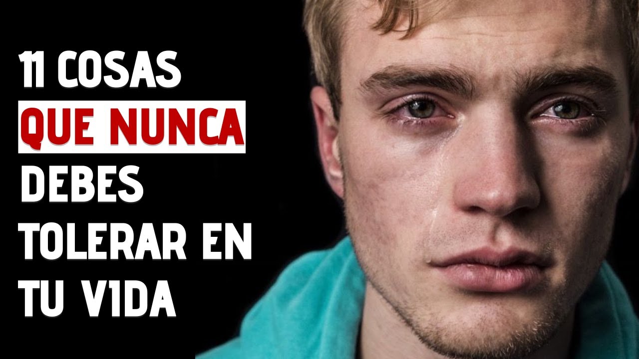 11 Cosas Que Nunca Debes Tolerar En La Vida
