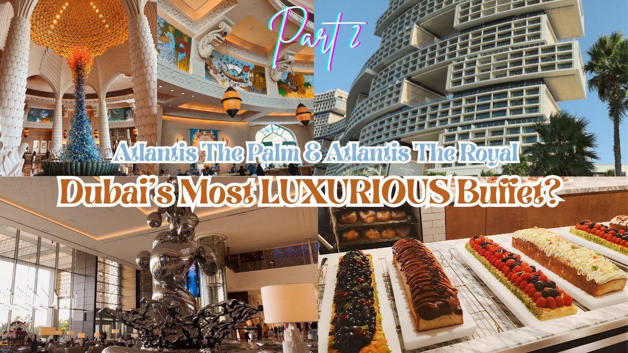 Best LUXURIOUS BUFFET in DUBAI? ATLANTIS THE ROYAL and ATLANTIS THE PALM | Rogie ST