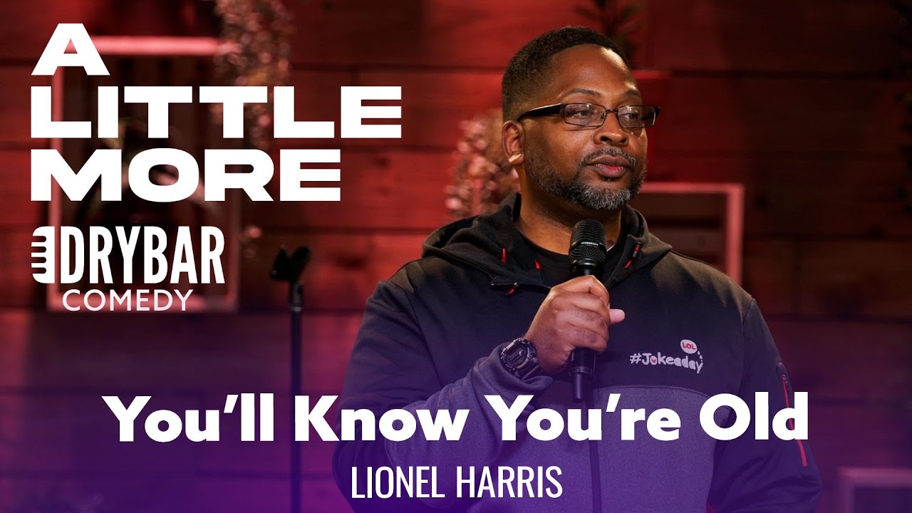 You Know You're Getting Old When This Happens. Lionel Harris