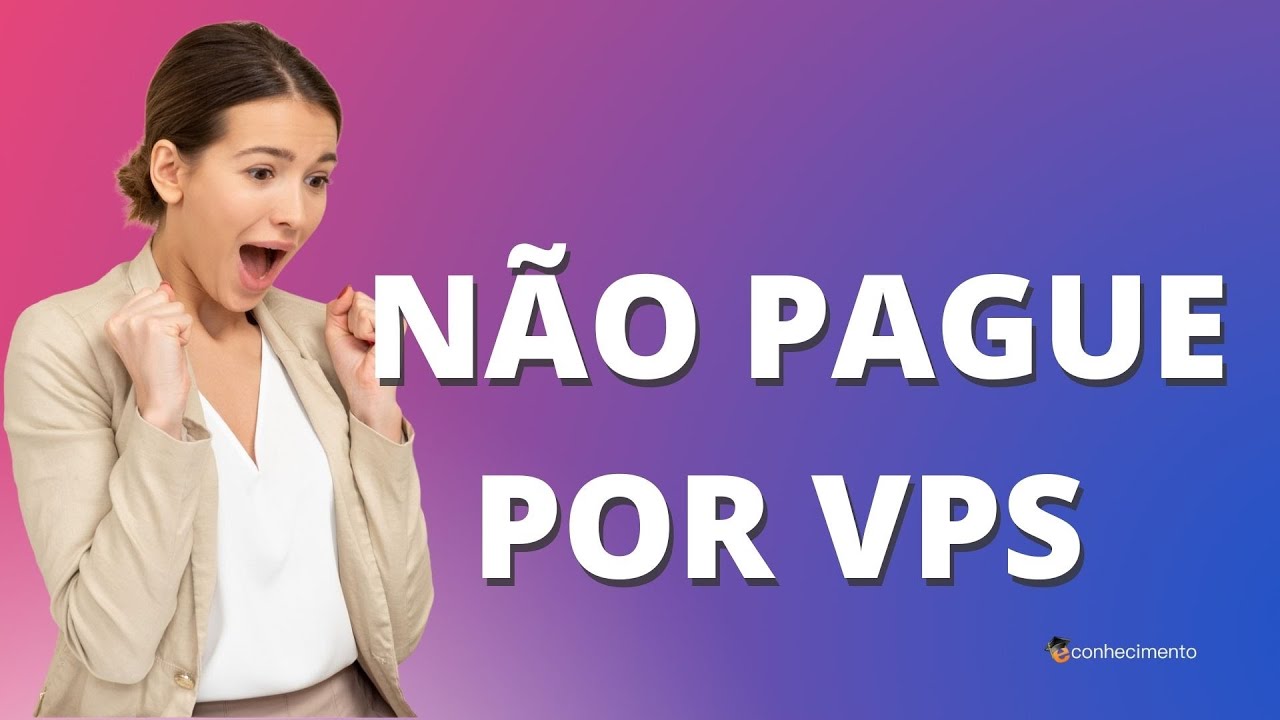 Como Criar a Sua Própria VPS Gratuita