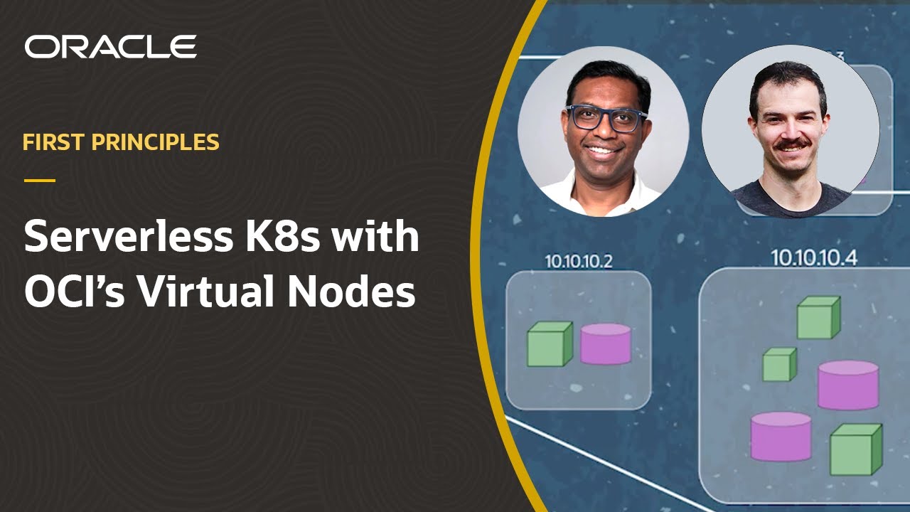 First Principles: making Kubernetes serverless with OCI's Virtual Nodes