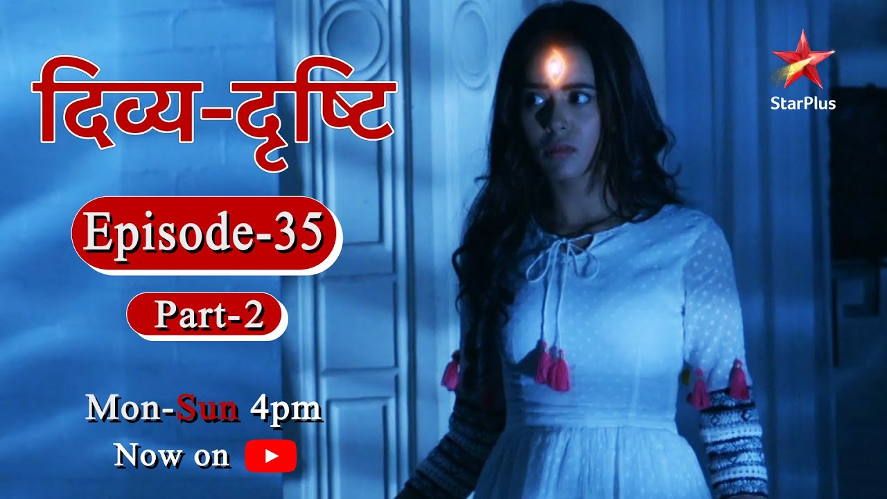 Divya-Drishti - Season 1 | Episode 35 - Part 1