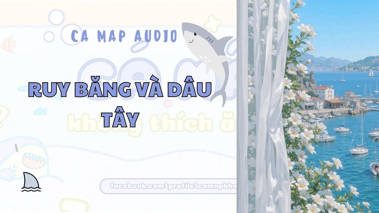 Cá mập audio số 108 | Ruy băng và dâu tây