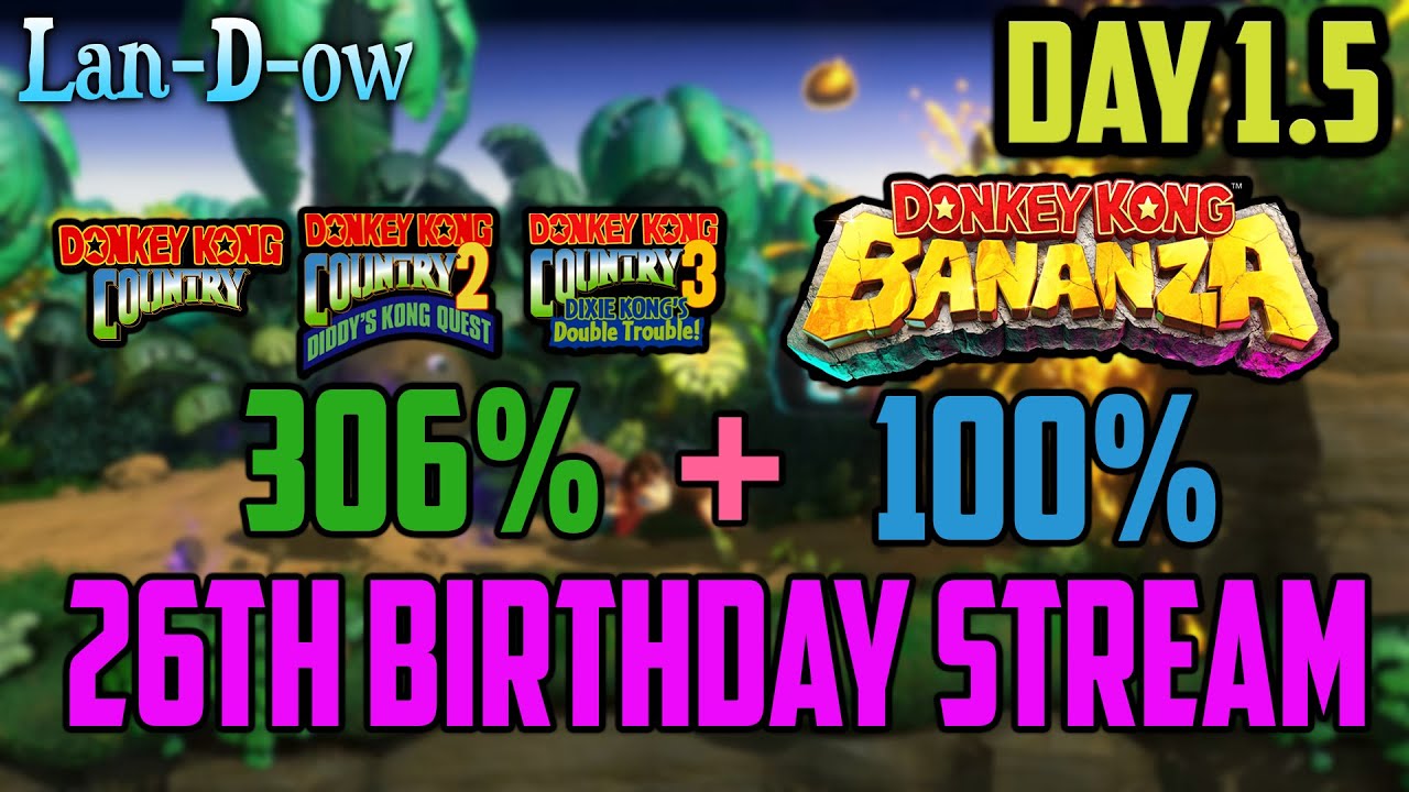 Donkey Kong Country 306% + Donkey Kong Bananza 100% 