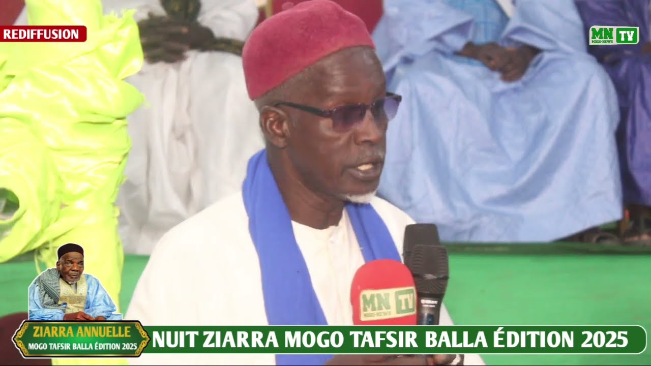 🛑REDIFFUSION NUIT ZIARRA ANNUELLE MOGO TAFSIR BALLA 2025 MESSAGE DU PORTE PAROLE BAYE BABACAR SECK