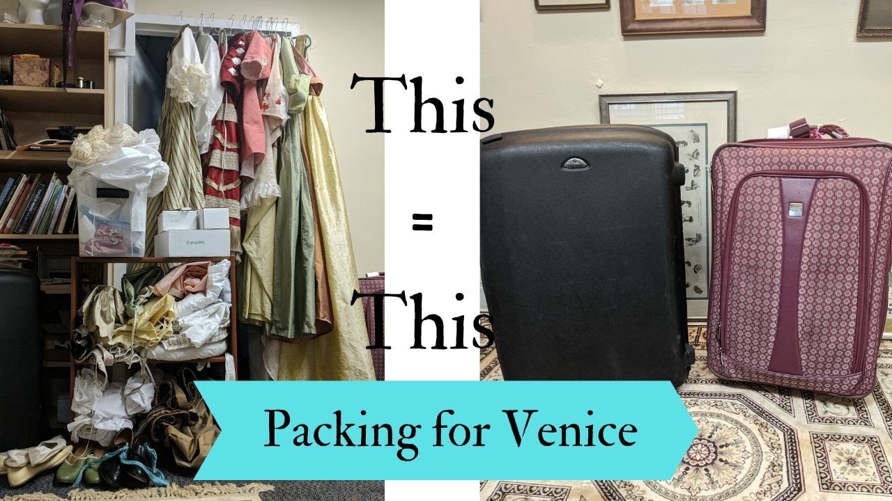 Packing for Venice - Historical Costumer International Travel!