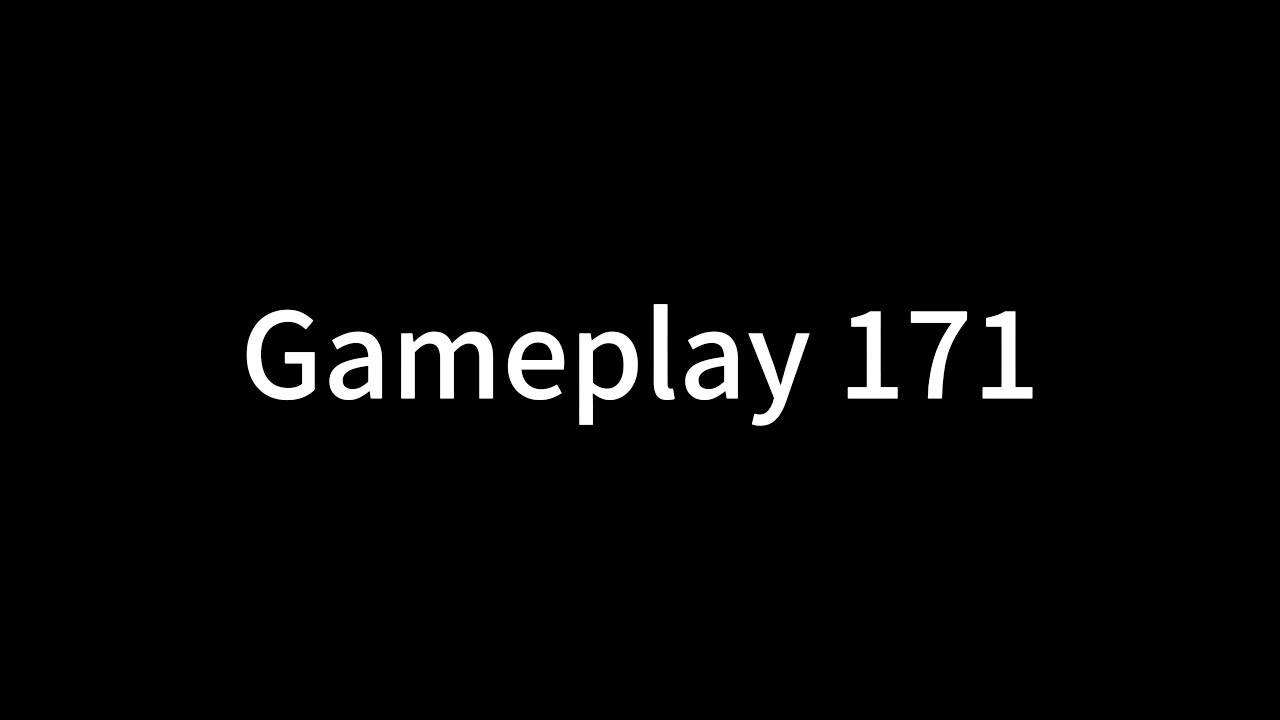 Gameplay 171 | BB