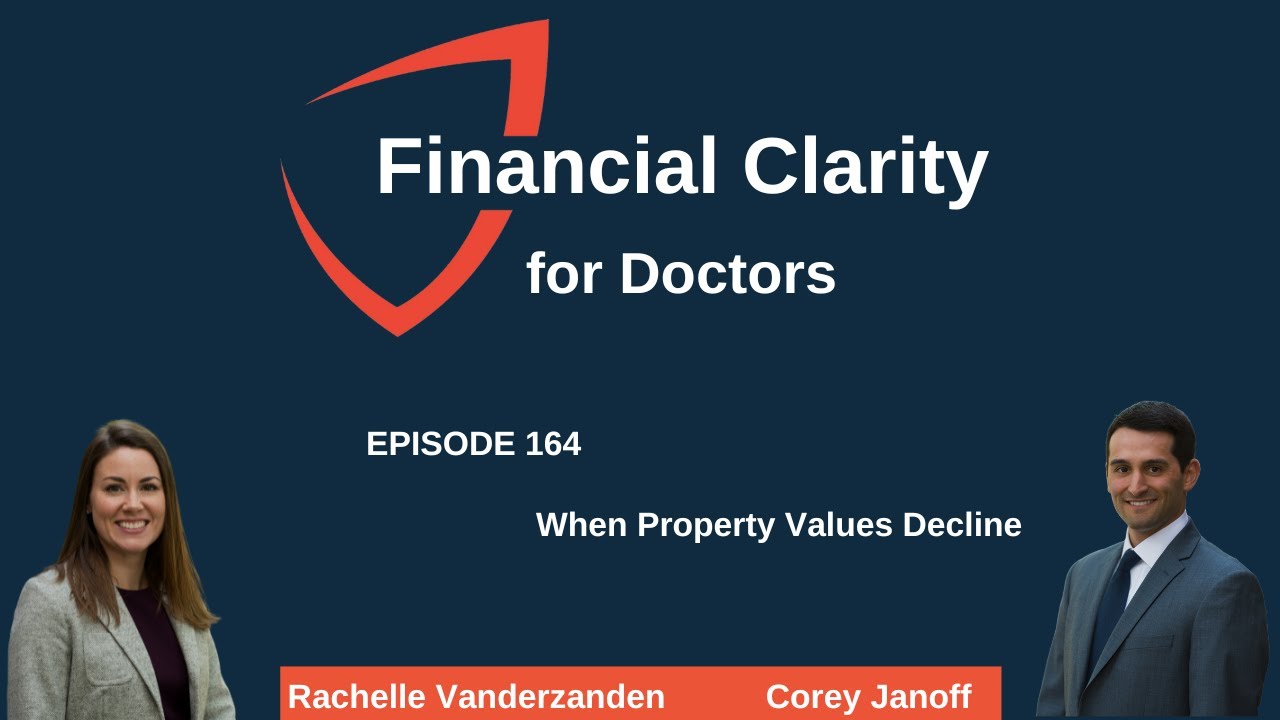 Financial Clarity for Doctors: When Property Values Decline