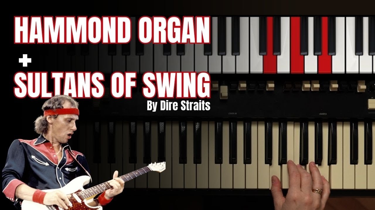What if SULTANS OF SWING (Dire Straits) had Hammond Organ?