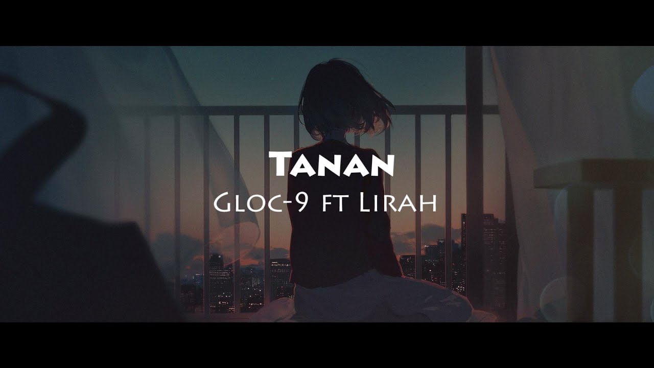 Tanan - Gloc-9 ft Lirah - Lyrics | LYRAE