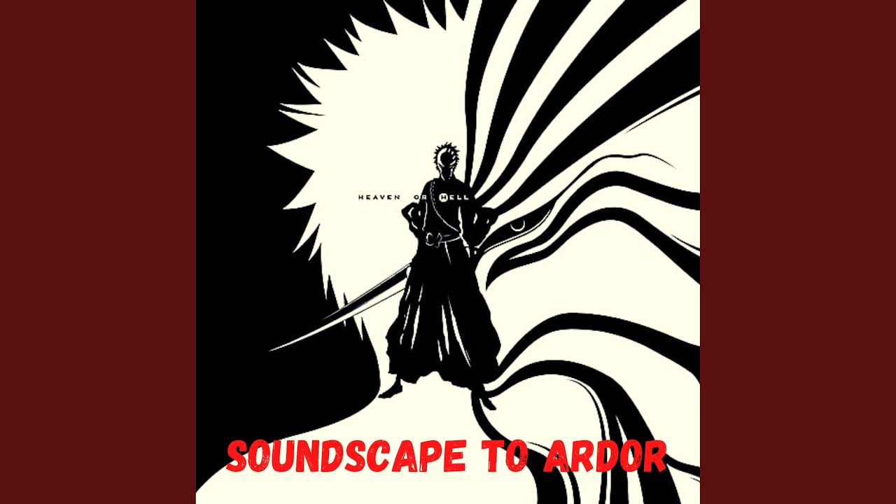 Soundscape To Ardor (Bleach Trap Beat)