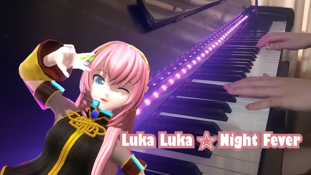Do you still remember Luka Luka ★ Night Fever? 【Piano】