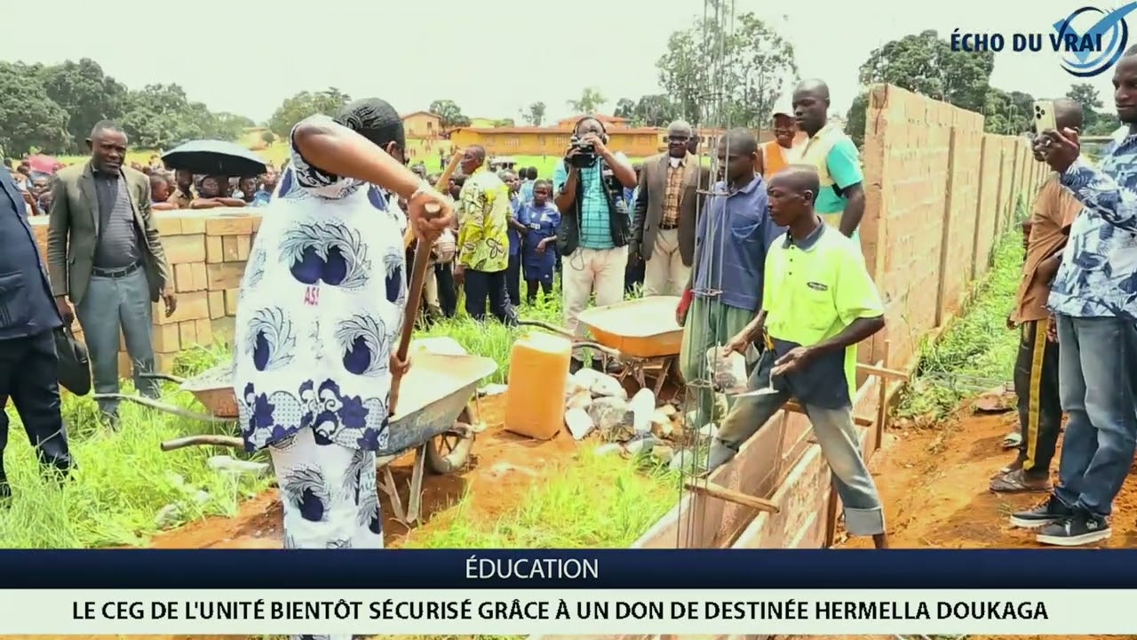 LE CEG DE L'UNITÉ BIENTÔT SÉCURISÉ PAR UN MUR GRÂCE À UN DON DE DESTINÉE HERMELLA DOUKAGA