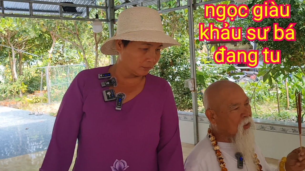 Ngọc Giàu👉khảu Ông Sư Lên Bờ Xuống Guộng👉ai thật ai giả màng này sẽ biết🙏🙏🙏