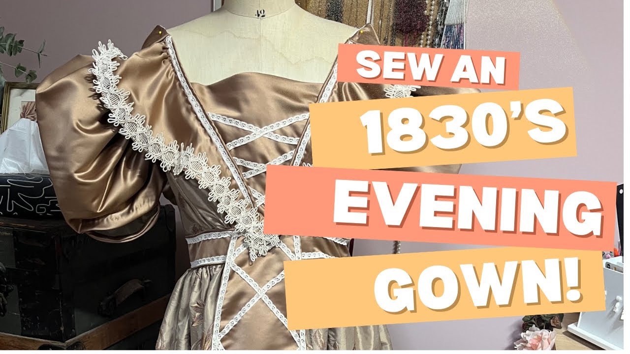 Sewing an 1830’s Dress: Creating an evening dress using  a pattern from Patterns of Fashion 2