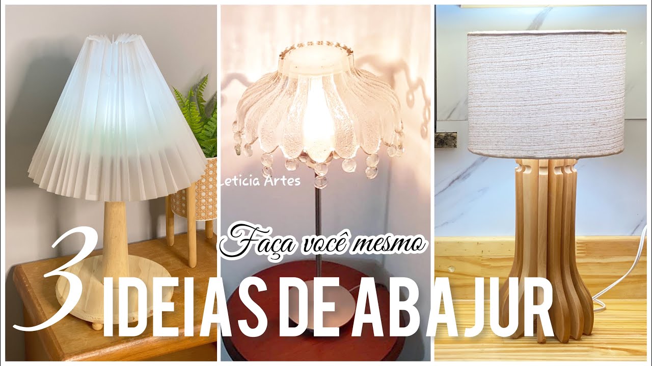 3 IDEIAS DE ABAJUR PARA DECORAR SUA CASA - faça você mesmo.