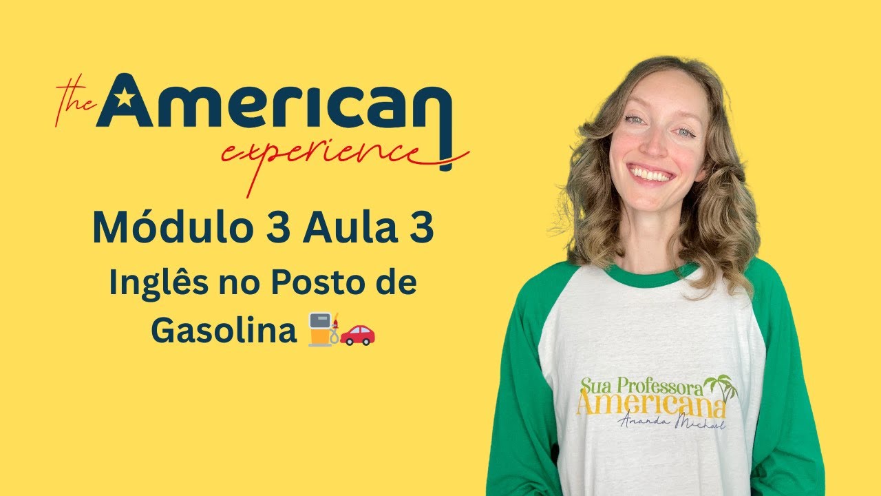 Módulo 3 Aula 3 | Inglês no Posto de Gasolina ⛽🚗