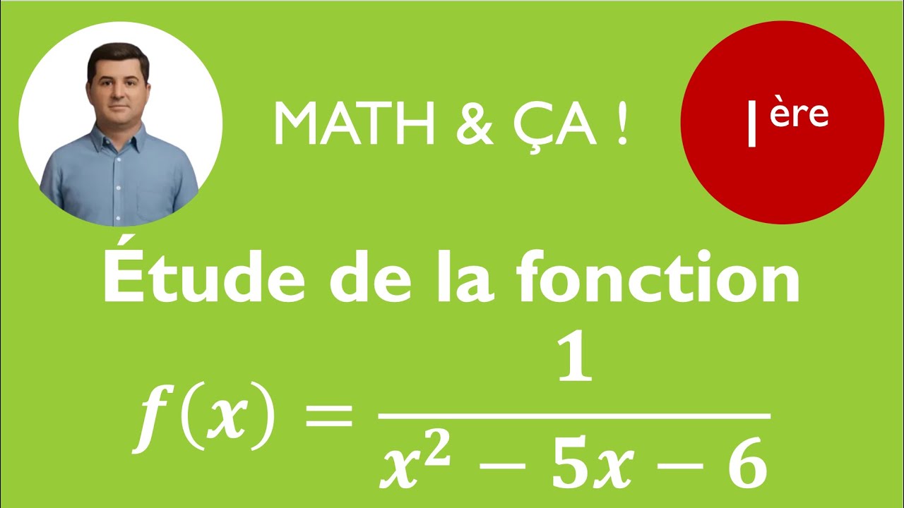 Étude de la fonction f(x)=1/(x²-5x-6)