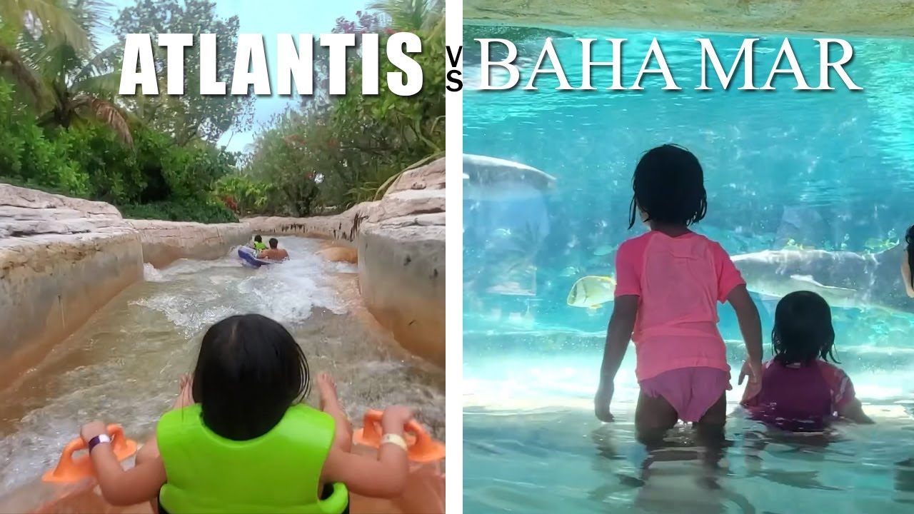 Atlantis Bahamas vs Baha Mar for Families with Young Kids