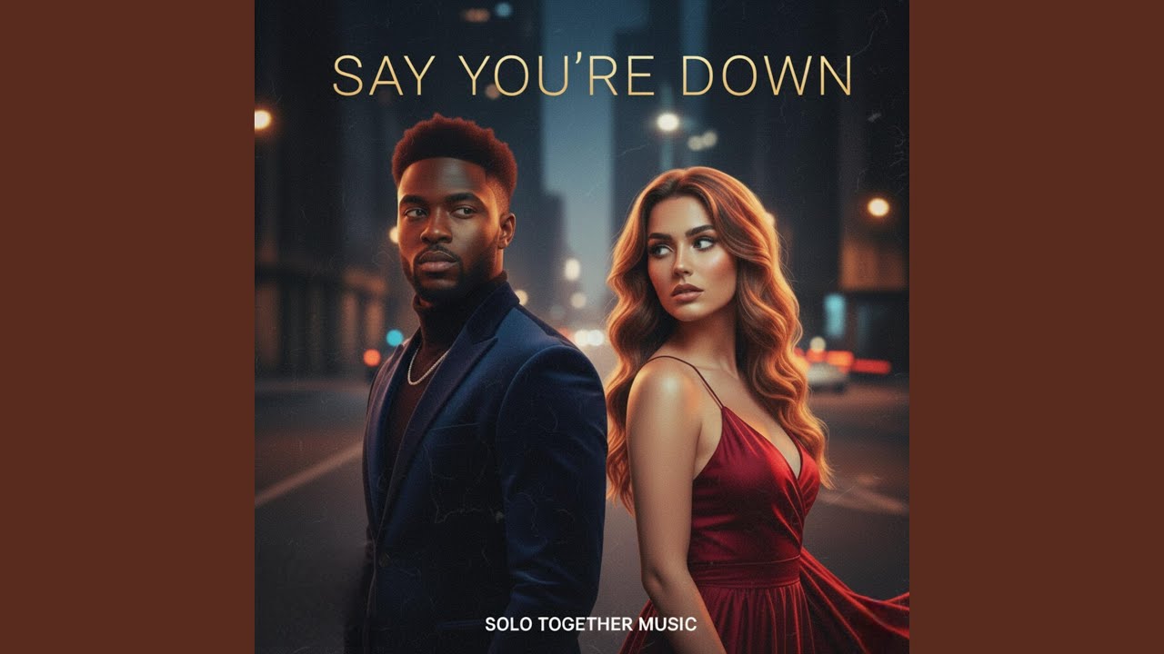 Say You're Down