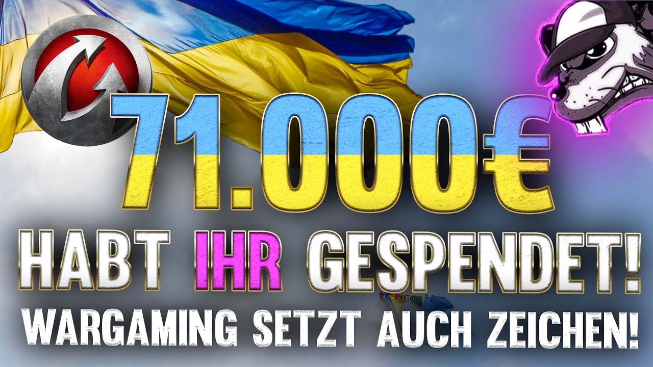 Ihr habt spontan wahnsinnige 71.000€ für die Ukraine gespendet! Wargaming setzt auch ein Zeichen!