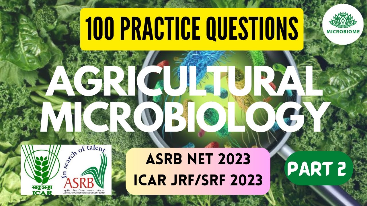 100 MCQs IN AGRICULTURAL MICROBIOLOGY | PART 2 | ASRB NET, ICAR JRF/SRF, UGC NET, CSIR NET 2023