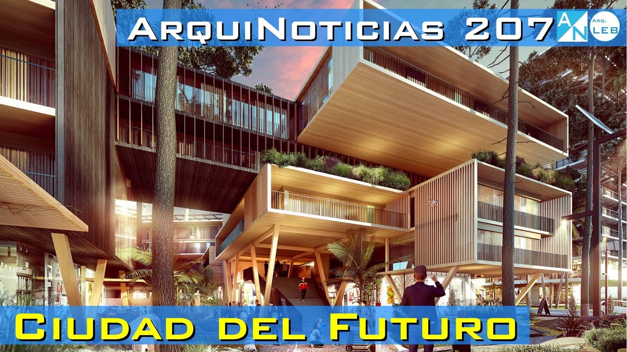 [ArquiNoticias]-Del Urbanismo Verde a la Arquitectura Icónica