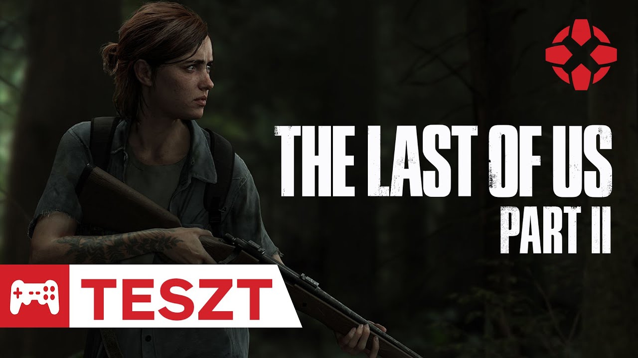 The Last of Us Part 2 teszt (SPOILERMENTES)