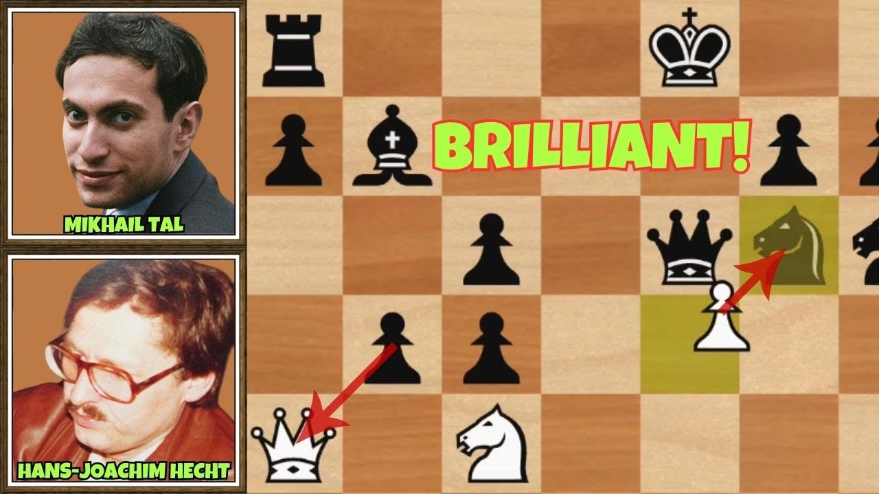 Truly Brilliant! Mikhail Tal vs. Hans-Joachim Hecht, 1962