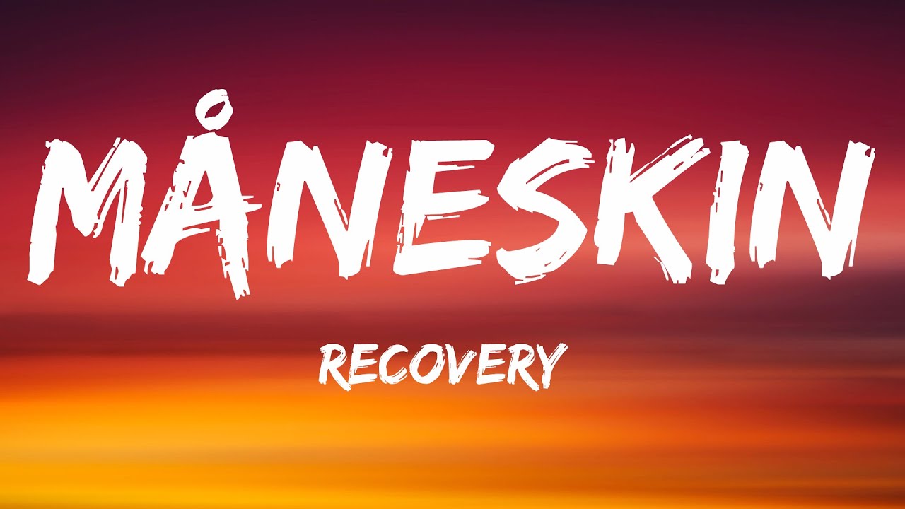 M&aring;neskin - Recovery (Lyrics)